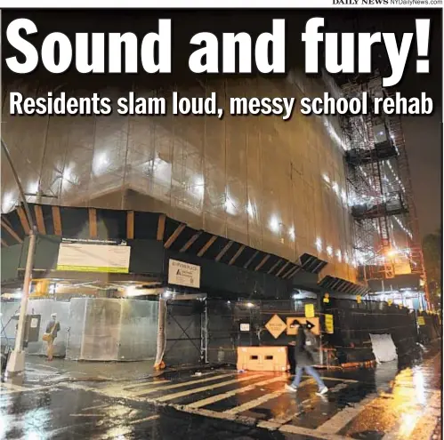  ?? SAM COSTANZA ?? Washington Irving H.S. campus in Gramercy is undergoing a massive renovation, but residents say the noise goes on until late at night and garbage (below) is not properly disposed of despite numerous complaints.