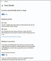  ??  ?? You can set a wireless connection to Metered, to help limit unwanted Windows updates. Your router name will appear at the top.