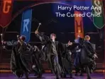  ??  ?? Harry Potter And The Cursed Child.