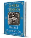  ??  ?? ‘Martita, I Remember You / Martita, Te Recuerdo’ By Sandra Cisneros Spanish translatio­n by Liliana Valenzuela Vintage Books
128 pages, $12.95 (paperback)