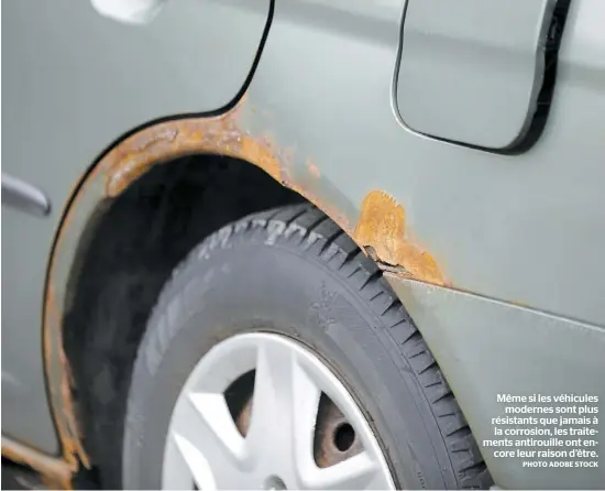  ?? PHOTO ADOBE STOCK ?? Même si les véhicules modernes sont plus résistants que jamais à la corrosion, les traitement­s antirouill­e ont encore leur raison d’être.