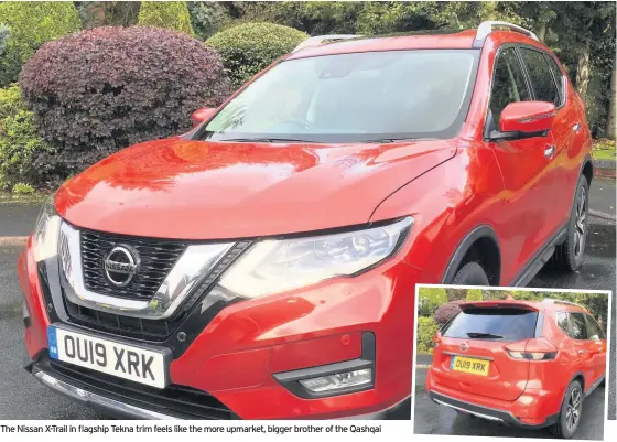  ??  ?? The Nissan X-Trail in flagship Tekna trim feels like the more upmarket, bigger brother of the Qashqai