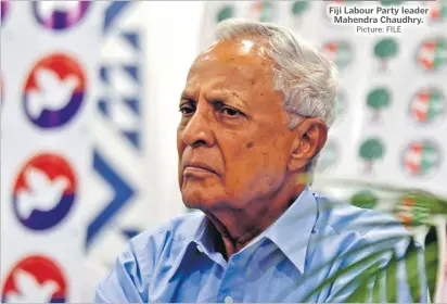  ?? Picture: FILE ?? Fiji Labour Party leader Mahendra Chaudhry.