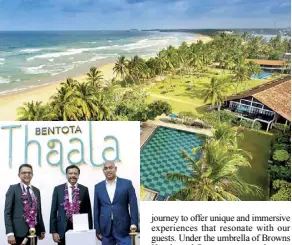  ?? ?? From left: Browns Hotels & Resorts Group General Manager Eksath Wijeratne,
LOLC Group Managing Director Kapila Jayawarden­a and Thaala Bentota General Manager Channa Ekanayake pose for a photo after unveiling the Thaala Bentota branding. PIC BY PRADEEP PATHIRANA