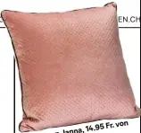  ??  ?? Zierkissen Janna, 14.95 Fr.von Livique.