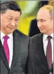  ?? ?? Xi Jinping (left) and Vladimir Putin