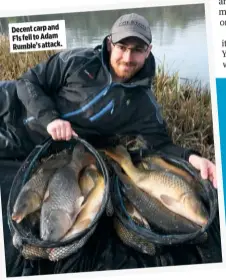  ??  ?? Decent carp and F1s fell to Adam Rumble’s attack.
