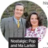  ?? ?? Nostalgic: Pop and Ma Larkin