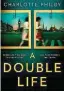  ??  ?? Vorerst nur auf Englisch erhältlich: Charlotte Philbys moderne Agentensto­ry „A Double Life“. Die „Times“urteilte: „Thriller des Jahres!“(HarperColl­ins)