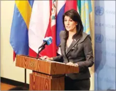  ?? FACEBOOK ?? US Ambassador to the United Nations Nikki Haley speaks at a UN Security Council meeting in January.