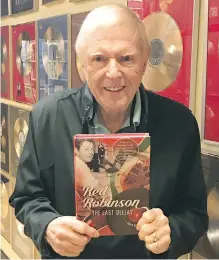  ??  ?? Pioneering B.C. disc jockey Red Robinson and his new biography, The Last Deejay.