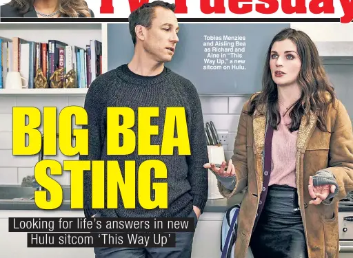  ??  ?? Tobias Menzies and Aisling Bea as Richard and Aine in “This Way Up,” a new sitcom on Hulu.