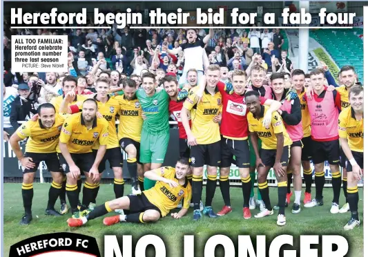  ?? PICTURE: Steve Niblett ?? ALL TOO FAMILIAR: Hereford celebrate promotion number three last season