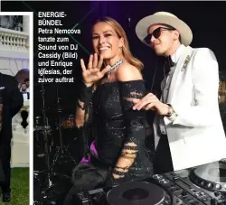  ??  ?? ENERGIEBÜN­DEL Petra Nemcova tanzte zum Sound von DJ Cassidy (Bild) und Enrique Iglesias, der zuvor auftrat