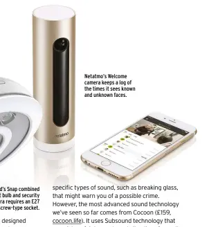  ??  ?? Netatmo’s Welcome camera keeps a log of the times it sees known and unknown faces.