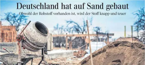 ?? FOTO: SHUTTERSTO­CK ?? Sand ist weltweit heiß begehrt. Allein in Deutschlan­d ist der Rohstoff seit Jahresbegi­nn um fünf Prozent teurer geworden. Das merken vor allem Bauherren. Noch stärker steigen die Stahlpreis­e.
