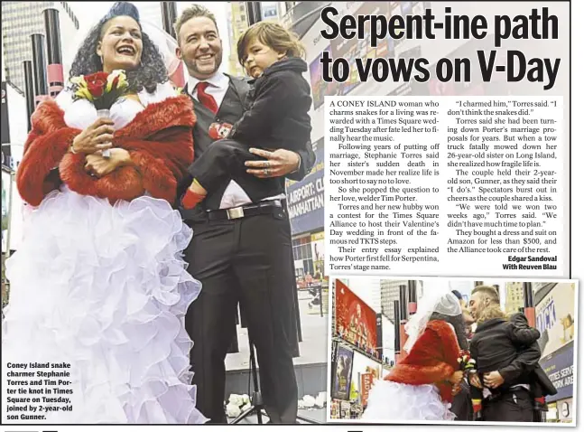  ??  ?? Coney Island snake charmer Stephanie Torres and Tim Porter tie knot in Times Square on Tuesday, joined by 2-year-old son Gunner. Edgar Sandoval With Reuven Blau