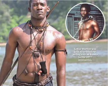  ?? ABC
CASEY CRAFFORD ?? Malachi Kirby as African warrior-turned-slave Kunta in History’s remake of Roots. LeVar Burton was just 19 in his first acting role as Kunta in the 1977 miniseries.
