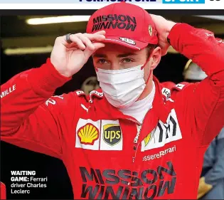 ??  ?? WAITING GAME: Ferrari driver Charles Leclerc