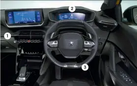  ??  ?? 1 1 More soft-touch, plush materials than you’ll nd in the A1 make 208 feel properly posh inside 2 2 You’re supposed to view the instrument­s over (rather than through) the wheel… 3 3 …but some drivers will have to set the wheel or seat at an awkward height to see them