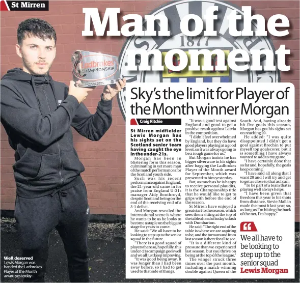  ??  ?? Well deserved Lewis Morgan was handed the Ladbrokes Player of the Month award yesterday