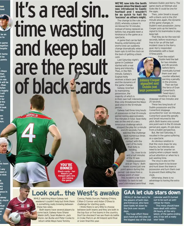  ?? ?? YOU’RE BINNED Black cards - her
Mayo’s Lee Keegan gets one - are ruining
the game
