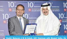  ??  ?? Sheikh Mubarak A M Al-Sabah, AHC Chairman with Monjed Salha, the General Manager of ibis Kuwait Salmiya.