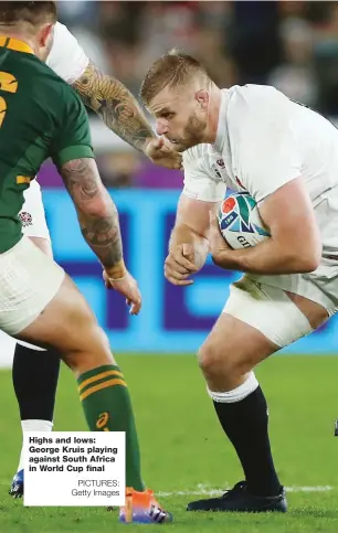  ?? PICTURES: Getty Images ?? Highs and lows: George Kruis playing against South Africa in World Cup final