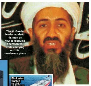  ?? ?? The al-Qaeda leader advised his men on how to disguise themselves while carrying out his murderous plans