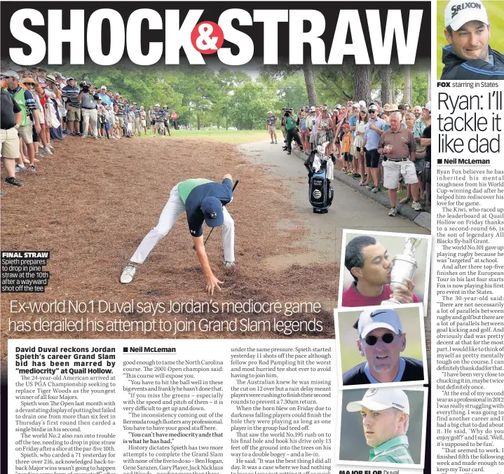  ??  ?? FINAL STRAW Spieth prepares to drop in pine straw at the 10th after a wayward shot off the tee MAJOR FLOP Duval (middle) says Spieth’s attempt to eclipse Woods has been bang average FOX starring in States