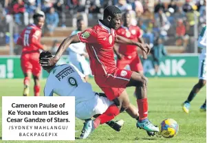  ?? /SYDNEY MAHLANGU/ BACKPAGEPI­X ?? Cameron Paulse of Ke Yona team tackles Cesar Gandze of Stars.