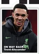  ?? ?? ON WAY BACK: Trent-Alexander