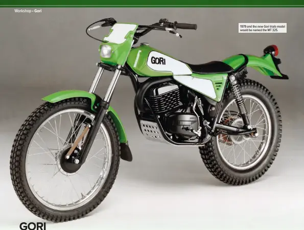  ?? ?? 1979 and the new Gori trials model would be named the MT 325.