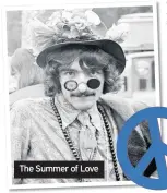  ??  ?? The Summer of Love