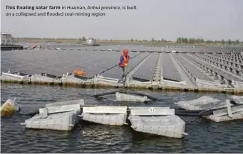 ??  ?? This floating solar farm in Huainan, Anhui province, is built on a collapsed and flooded coal-mining region