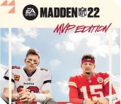  ??  ?? Brady y Mahomes se dijeron orgullosos por ser parte importante de un popular videojuego.