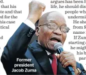  ??  ?? Former president Jacob Zuma