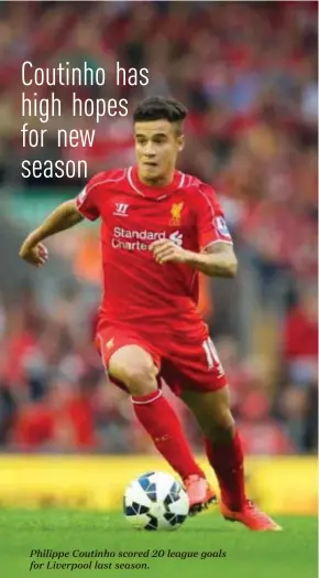  ??  ?? Philippe Coutinho scored 20 league goals for Liverpool last season.