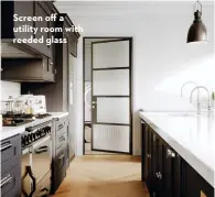  ?? ?? Screen off a utility room with reeded glass