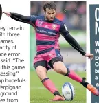  ??  ?? PUT THE BOOT IN Danny Cipriani kicks on