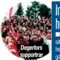  ??  ?? Degerfors supportrar 1993.