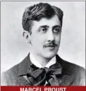  ??  ?? MARCEL PROUST