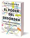  ??  ?? El podEr dEl dEsordEn Tim harford El último libro del economista británico va camino a ser best seller