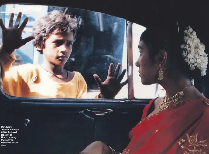  ?? Alamy ?? Mira Nair’s ‘Salaam Bombay!’ (1988) featured real street kids to portray themselves, instead of actors