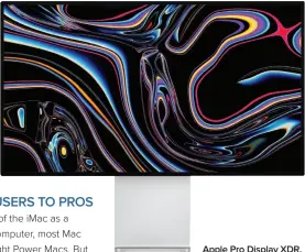  ??  ?? Apple Pro Display XDR.