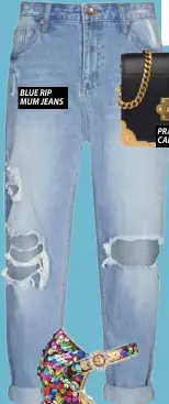  ??  ?? BLUE RIP MUM JEANS