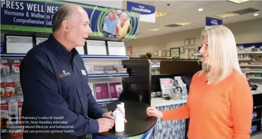  ??  ?? Cypress Pharmacy’s natural-health consultant Dr. Stan Headley educates customers about lifestyle and behavioral changes that can promote optimal health.