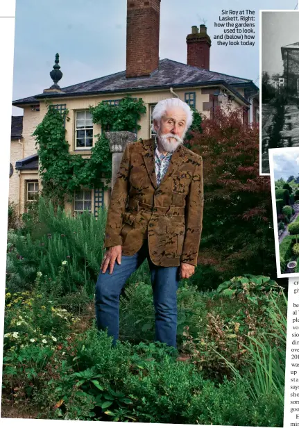  ??  ?? Sir Roy at The Laskett. Right: how the gardens used to look, and (below) how they look today