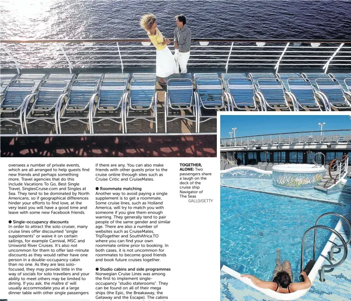  ?? GALLO/GETTY ?? TOGETHER,
ALONE: Two passengers share a laugh on the deck of the cruise ship Navigator of The Seas