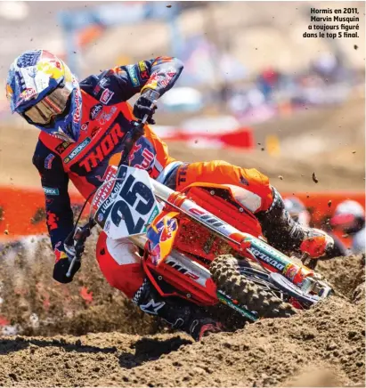  ??  ?? Hormis en 2011, Marvin Musquin a toujours figuré dans le top 5 final.